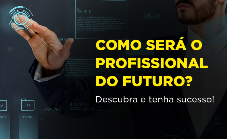 Como será o profissional do futuro? Descubra e tenha sucesso! - IBL ...